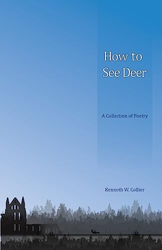 Imagen de archivo de How To See Deer: A Collection of Poetry a la venta por ThriftBooks-Atlanta