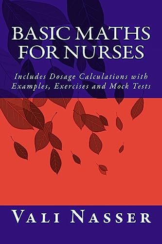 Beispielbild fr Basic Maths for Nurses: Includes Dosage Calculations with Examples, Exercises and Mock Tests zum Verkauf von AwesomeBooks