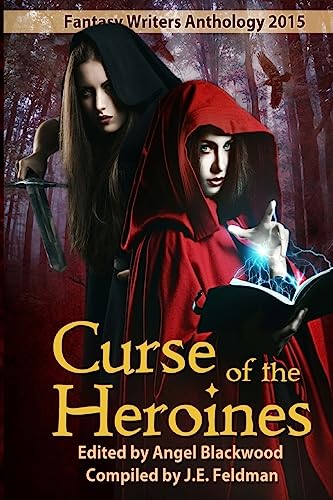 Stock image for Curse of the Heroines: A Fantasy Writers Group Anthology for sale by THE SAINT BOOKSTORE