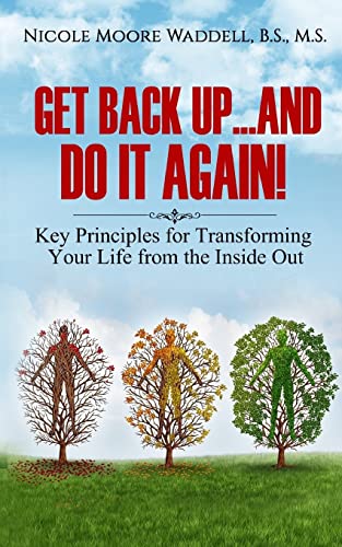 Beispielbild fr Get Back Up.And Do it Again: Key Principles for Transforming Your Life from the Inside Out zum Verkauf von ThriftBooks-Atlanta