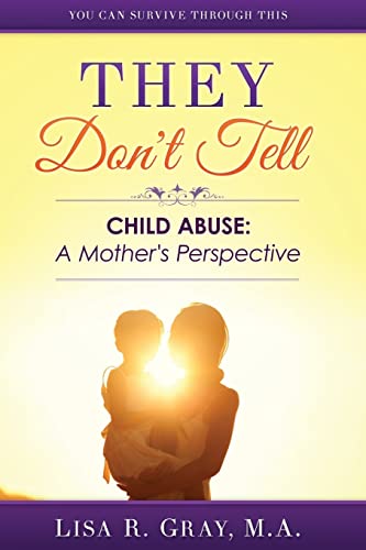 9781517361051: They Don't Tell: Child Abuse: A Mother's Perspective