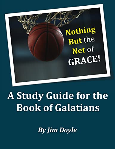 9781517361259: Nothing But The Net of Grace: A Study Guide for the Book of Galatians: Volume 8 (Grow Small Groups)