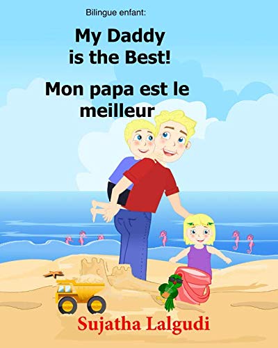 Beispielbild fr Bilingue Enfant: Mon papa est le meilleur.My Daddy is the Best: Un livre d'images pour les enfants (Edition bilingue français-anglais),Livre bilingues . français-anglais:livres pour les enfants) zum Verkauf von WorldofBooks