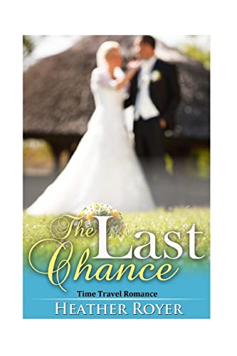 9781517363352: Time Travel Romance: The Last Chance [Lingua Inglese]