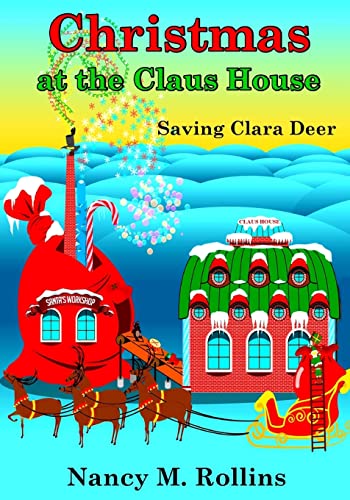 9781517363994: Christmas At The Claus House: Saving Clara Deer