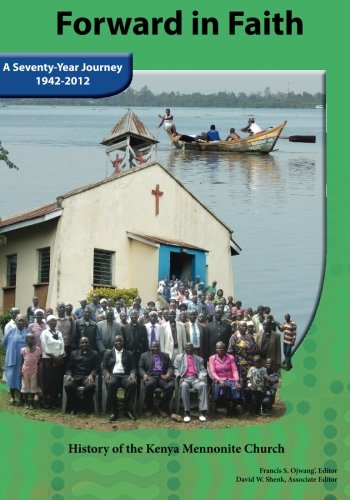 Stock image for Forward in Faith: History of the Kenya Mennonite Church for sale by Ergodebooks