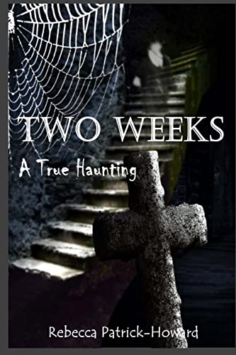 Imagen de archivo de Two Weeks: A True Haunting: A Family's True Haunting (True Hauntings) a la venta por Half Price Books Inc.