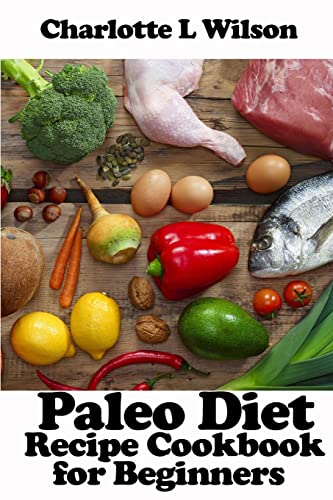 Stock image for Paleo Diet: Recipe Cookbook For Beginners for sale by Lucky's Textbooks