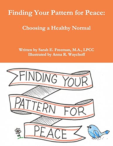 Imagen de archivo de Finding Your Pattern For Peace:: Choosing a Healthy Normal a la venta por SecondSale