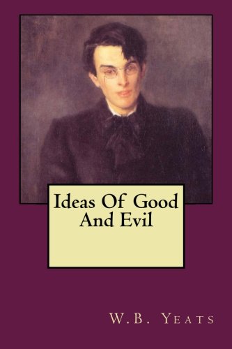 Imagen de archivo de Ideas Of Good And Evil a la venta por ThriftBooks-Atlanta