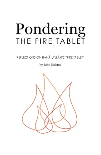 9781517373825: Pondering the Fire Tablet: Reflections on Bah'u'llh's “Fire Tablet”