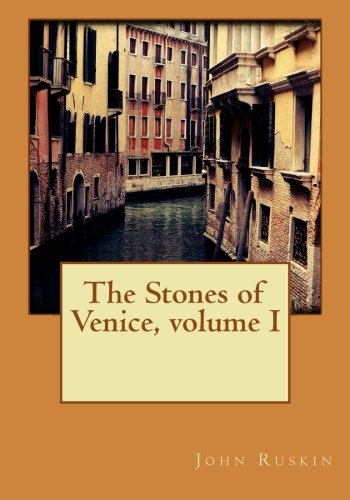 Stock image for The Stones of Venice, Volume I for sale by ThriftBooks-Dallas