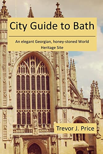 Immagine dell'editore per City Guide to Bath: . . . an elegant Georgian, honey-stoned World Heritage Site venduto da Bahamut Media