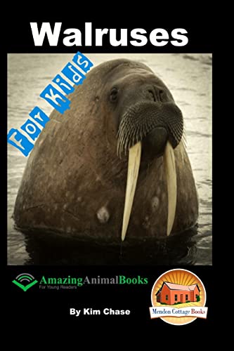 9781517378868: Walruses - For Kids - Amazing Animal Books for Young Readers