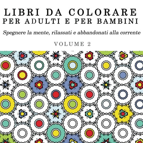 Libri Da Colorare per Adulti e per Bambini: Mandala da Colorare