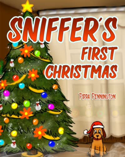 Imagen de archivo de Sniffer's First Christmas: Sniffer Children's Books age 3 - 6 a la venta por AwesomeBooks