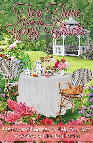 Beispielbild fr Tea Time With The Cozy Chicks (Cozy Chicks Kitchen series) (Volume 2) zum Verkauf von HPB-Emerald