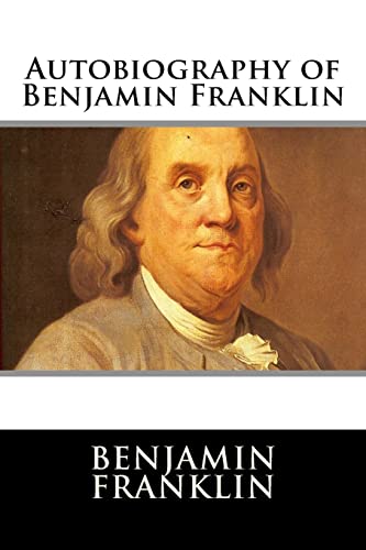 9781517387334: Autobiography of Benjamin Franklin