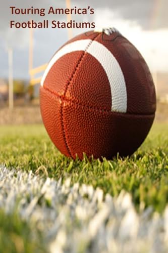 Beispielbild fr Touring America's Football Stadiums zum Verkauf von Idaho Youth Ranch Books