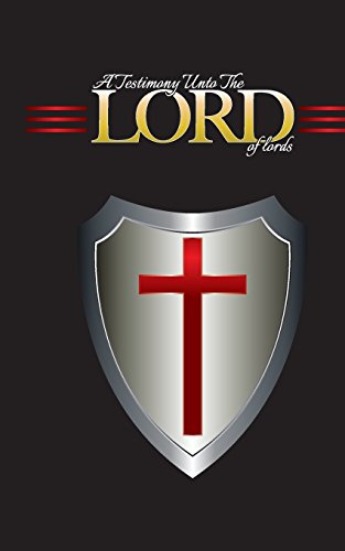 9781517388386: A Testimony unto The Lord of Lords