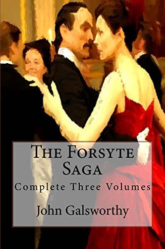 9781517388744: The Forsyte Saga: Complete Three Volumes