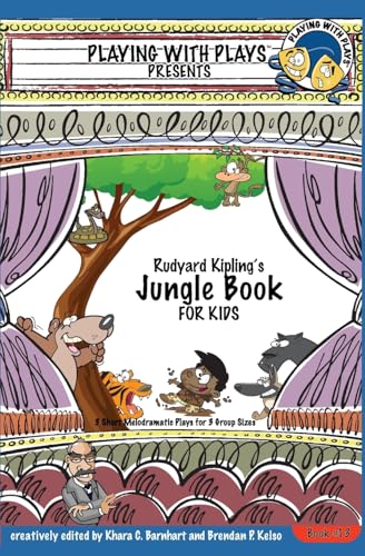 Beispielbild fr Rudyard Kipling's The Jungle Book for Kids: 3 Short Melodramatic Plays for 3 Group Sizes (Playing With Plays) zum Verkauf von St Vincent de Paul of Lane County