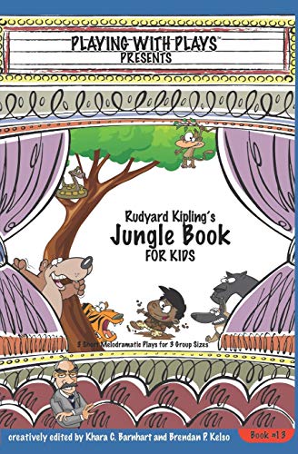 Stock image for Rudyard Kipling's The Jungle Book for Kids: 3 Short Melodramatic Plays for 3 Group Sizes (Playing With Plays) for sale by St Vincent de Paul of Lane County