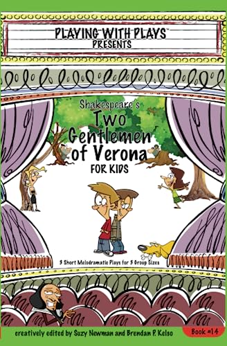 Imagen de archivo de Shakespeare's Two Gentlemen of Verona for Kids: 3 Short Melodramatic Plays for 3 Group Sizes (Playing With Plays) a la venta por SecondSale