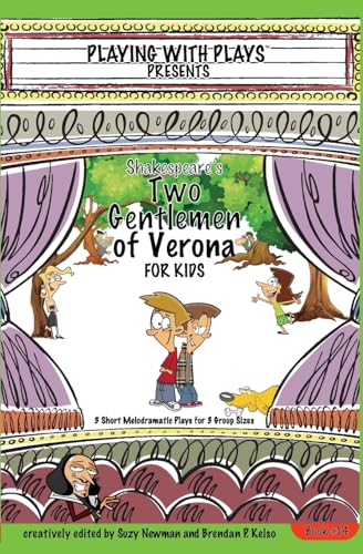 Stock image for Shakespeare's Two Gentlemen of Verona for Kids: 3 Short Melodramatic Plays for 3 Group Sizes (Playing With Plays) for sale by SecondSale