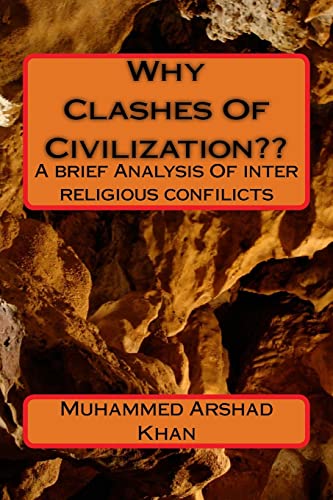 Imagen de archivo de Why Clashesh Of Civilization: A brief Analysis On inter religious confilicts a la venta por THE SAINT BOOKSTORE