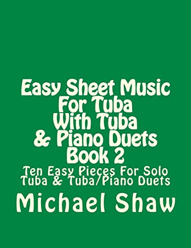9781517395490: Easy Sheet Music For Tuba With Tuba & Piano Duets Book 2: Ten Easy Pieces For Solo Tuba & Tuba/Piano Duets