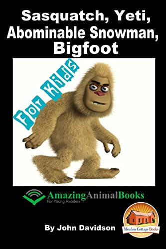 Stock image for Sasquatch, Yeti, Abominable Snowman, Big Foot - For Kids - Amazing Animal Books for Young Readers for sale by ZBK Books