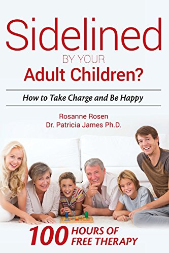 Stock image for Sidelined By your Adult Children?: How to Take Charge and Be Happy for sale by HPB-Emerald