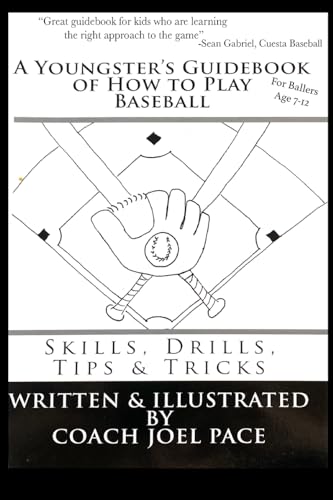 9781517406486: A Youngster's Guidebook of How to Play Baseball: Skills, Drills, Tips & Tricks