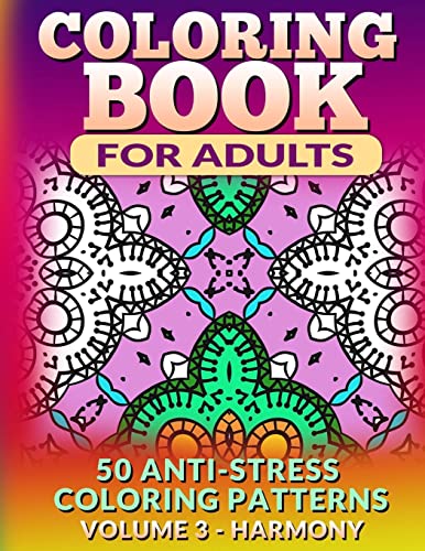 Beispielbild fr Coloring Book for Adults - Vol 3 Harmony: 50 Anti-Stress Coloring Patterns zum Verkauf von THE SAINT BOOKSTORE