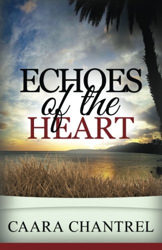 Stock image for Echoes of the Heart: The Power of Love to Triumph Over Tragedy for sale by Bayside Books