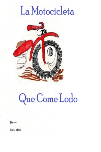 Imagen de archivo de La Motocicleta Que Come Lodo a la venta por Revaluation Books