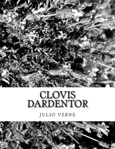 Clovis Dardentor (Spanish Edition) - julio verne