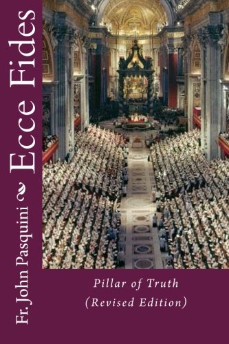 Beispielbild fr Ecce Fides: Pillar of Truth (Revised Edition) zum Verkauf von ThriftBooks-Dallas