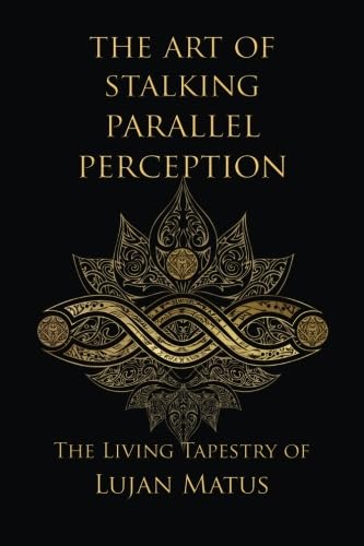 Beispielbild fr The Art of Stalking Parallel Perception: Revised 10th Anniversary Edition: The Living Tapestry of Lujan Matus zum Verkauf von ThriftBooks-Dallas