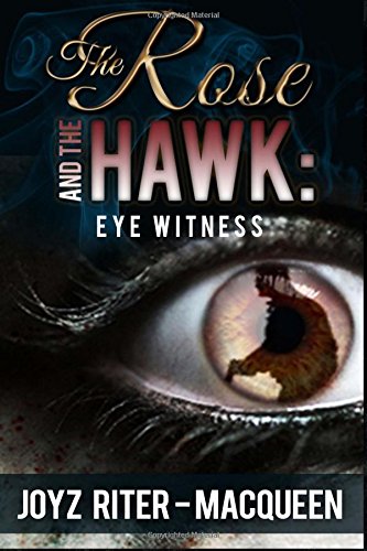 Beispielbild fr The Rose and the Hawk: Eye Witness zum Verkauf von THE SAINT BOOKSTORE