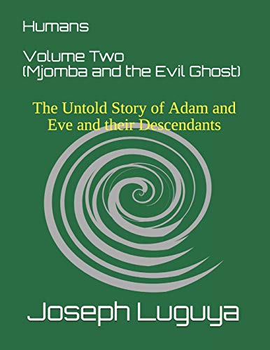 9781517433314: Humans: The Untold Story of Adam and Eve and their Descendants (Mjomba and the Evil Ghost)
