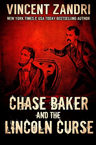 9781517434595: Chase Baker and the Lincoln Curse: (A Chase Baker Thriller Series Book No. 4)