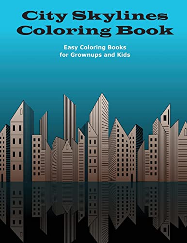 Stock image for City Skylines Coloring Book (Easy Coloring Books for Grownups and Kids) for sale by Ergodebooks