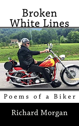 Stock image for Broken White Lines: Poems of a Biker for sale by Lucky's Textbooks