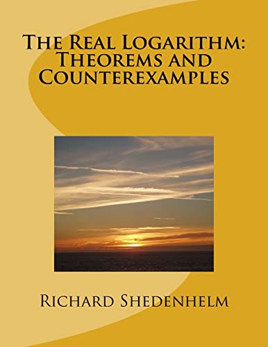 Beispielbild fr The Real Logarithm: Theorems and Counterexamples zum Verkauf von THE SAINT BOOKSTORE