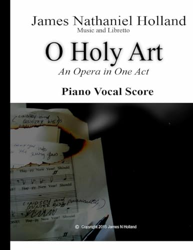 9781517438777: O Holy Art An Opera in One Act: Piano Vocal Score: 1