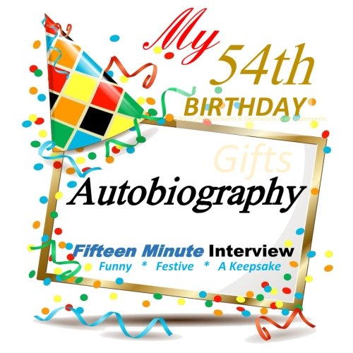 Stock image for 54th Birthday Gifts: Fifteen Minute Autobiography Gift, 54th Birthday Card in all Departments for sale by Revaluation Books