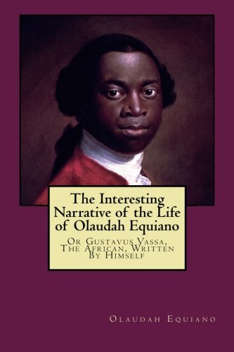 Beispielbild fr The Interesting Narrative of the Life of Olaudah Equiano : Or Gustavus Vassa, the African, Written by Himself zum Verkauf von Better World Books