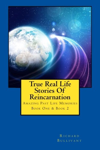 Imagen de archivo de True Real Life Stories Of Reincarnation: Amazing Past Life Memories - Book One & Book Two a la venta por Half Price Books Inc.